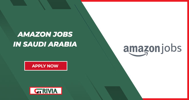 Build Your Future with Amazon Jobs in Saudi Arabia | Opportunities Are Available All Over KSA