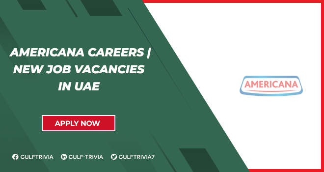 Americana Careers in Dubai, UAE | Food & Beverage Industry